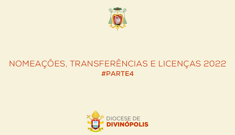 Foto de Nomeações, transferências e licenças de sacerdotes 2022 – PARTE 4