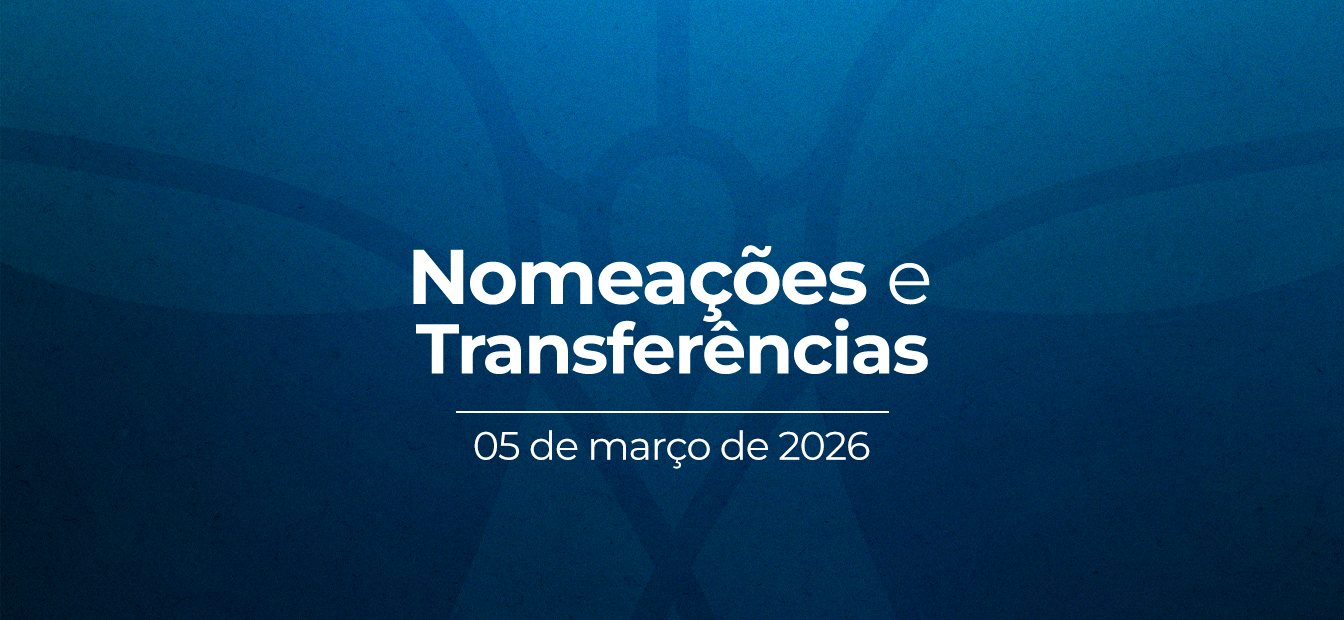 Foto de Nomeações e transferências | 05 de março de 2026